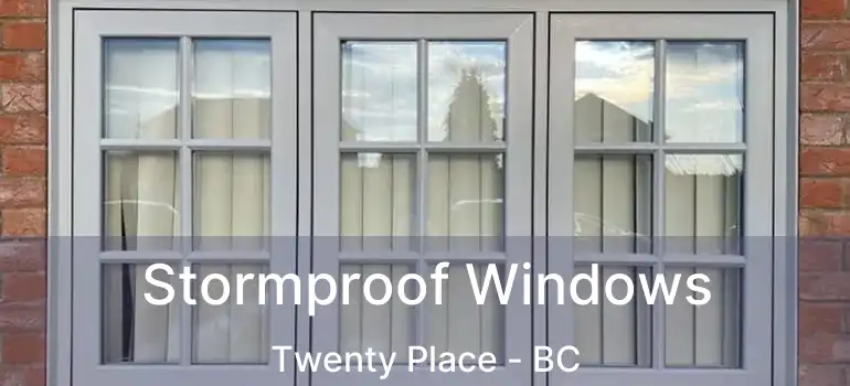  Stormproof Windows Twenty Place - BC