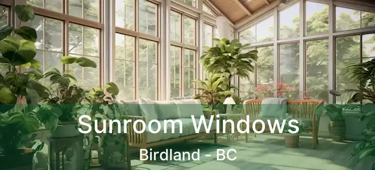  Sunroom Windows Birdland - BC