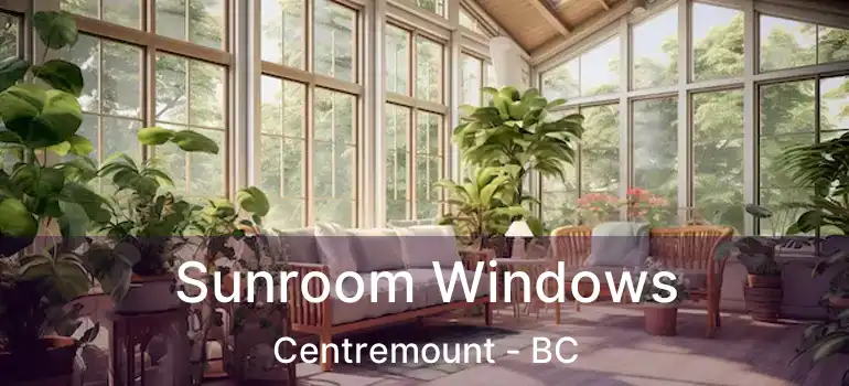  Sunroom Windows Centremount - BC
