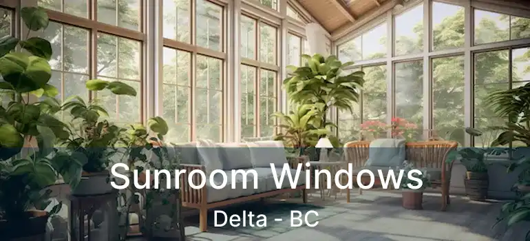  Sunroom Windows Delta - BC