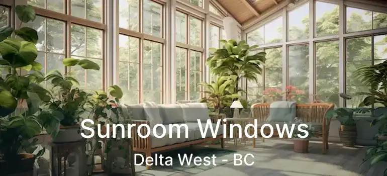  Sunroom Windows Delta West - BC
