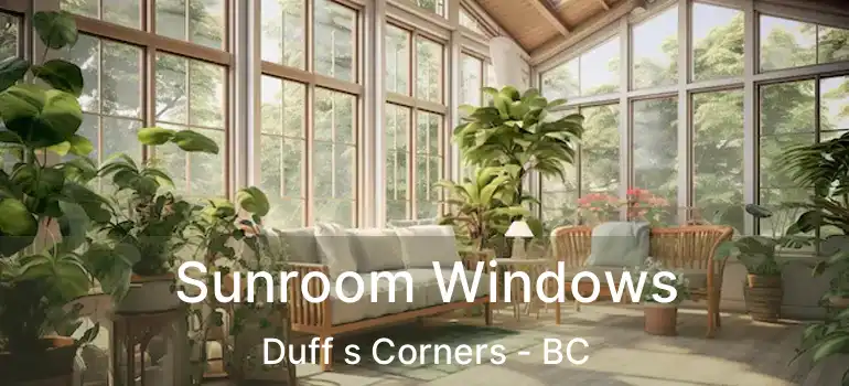  Sunroom Windows Duff s Corners - BC