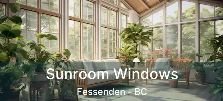  Sunroom Windows Fessenden - BC