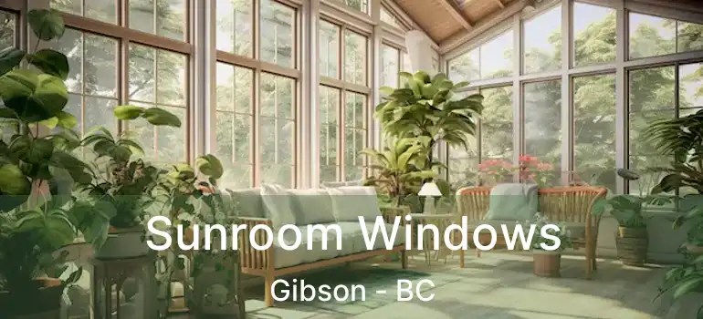  Sunroom Windows Gibson - BC