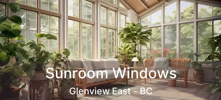  Sunroom Windows Glenview East - BC