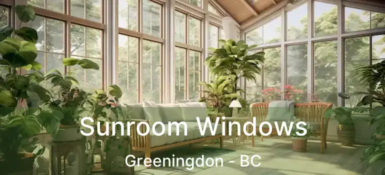  Sunroom Windows Greeningdon - BC