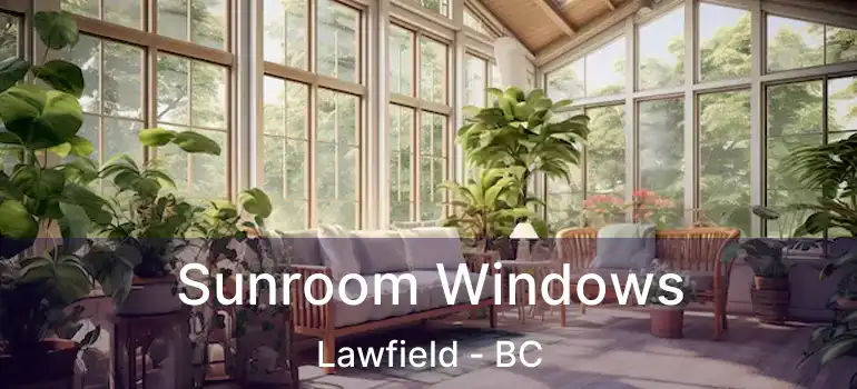  Sunroom Windows Lawfield - BC