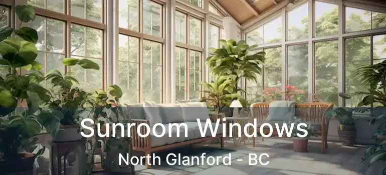  Sunroom Windows North Glanford - BC