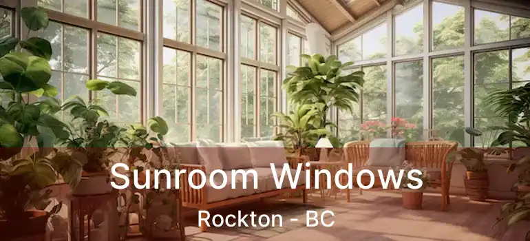  Sunroom Windows Rockton - BC