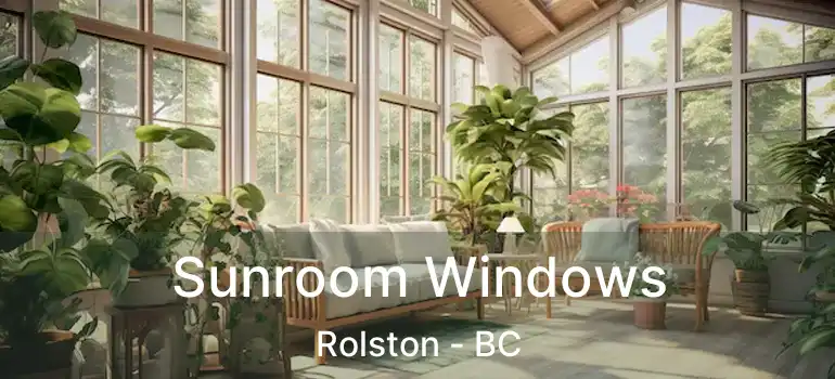  Sunroom Windows Rolston - BC