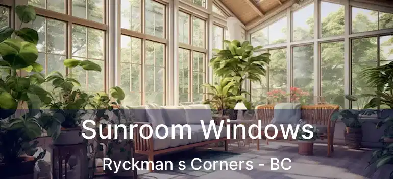  Sunroom Windows Ryckman s Corners - BC