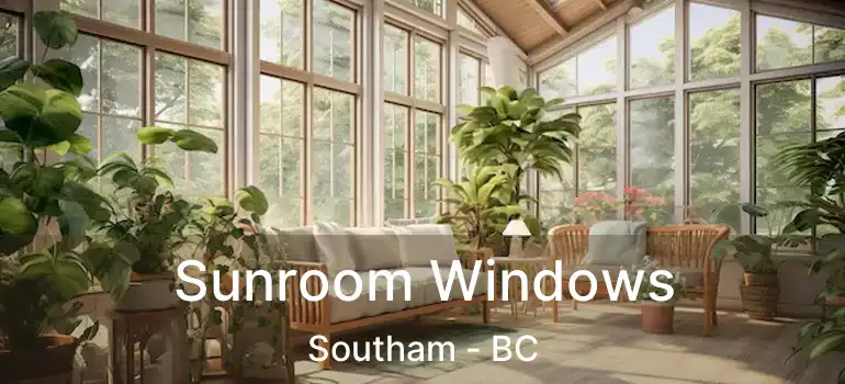  Sunroom Windows Southam - BC