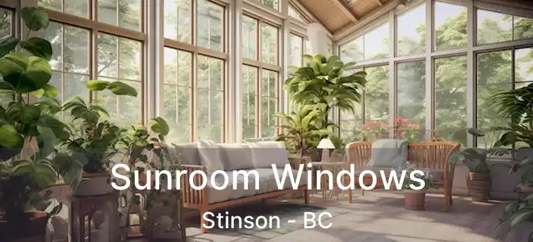  Sunroom Windows Stinson - BC