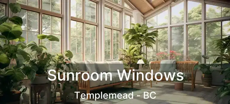  Sunroom Windows Templemead - BC