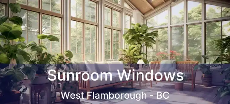  Sunroom Windows West Flamborough - BC