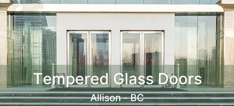  Tempered Glass Doors Allison - BC