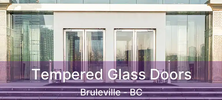  Tempered Glass Doors Bruleville - BC