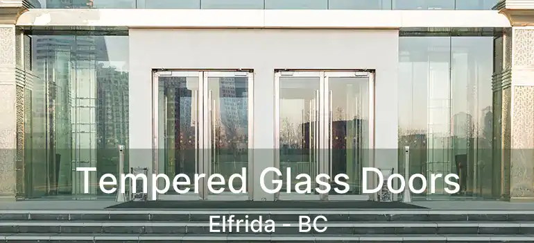  Tempered Glass Doors Elfrida - BC