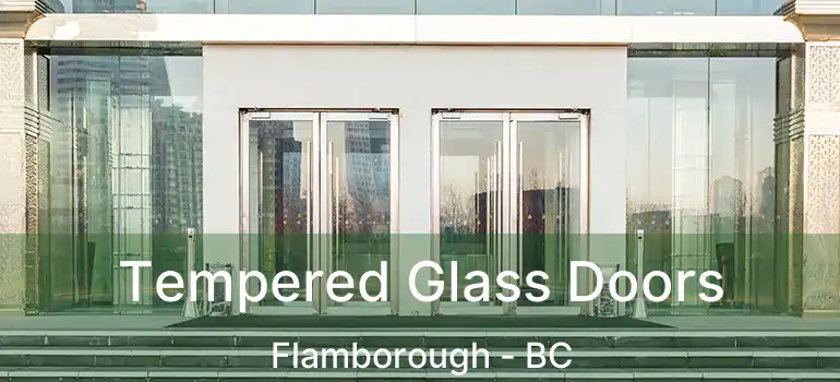  Tempered Glass Doors Flamborough - BC