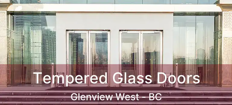  Tempered Glass Doors Glenview West - BC