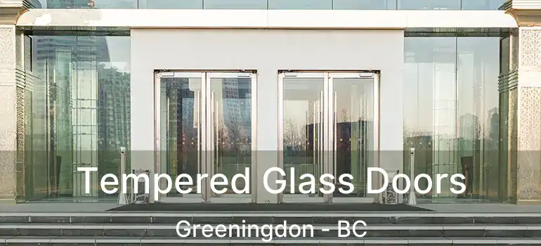  Tempered Glass Doors Greeningdon - BC