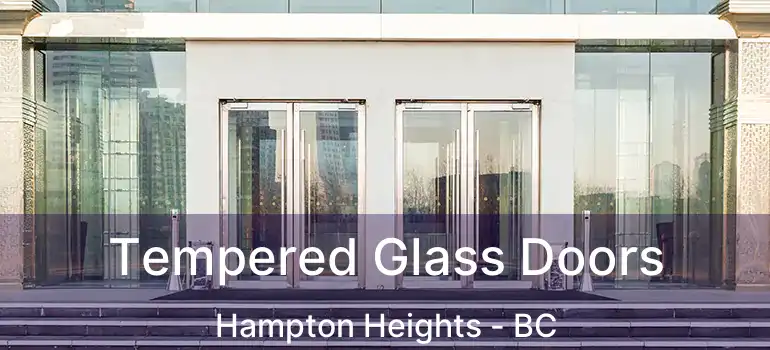  Tempered Glass Doors Hampton Heights - BC