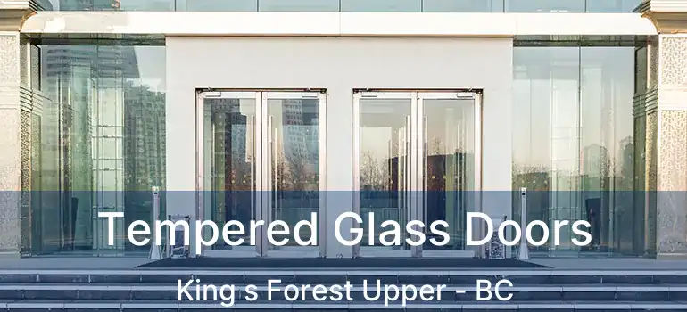  Tempered Glass Doors King s Forest Upper - BC