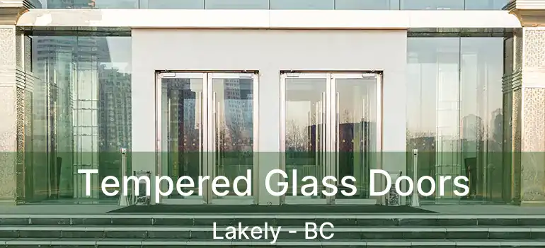  Tempered Glass Doors Lakely - BC