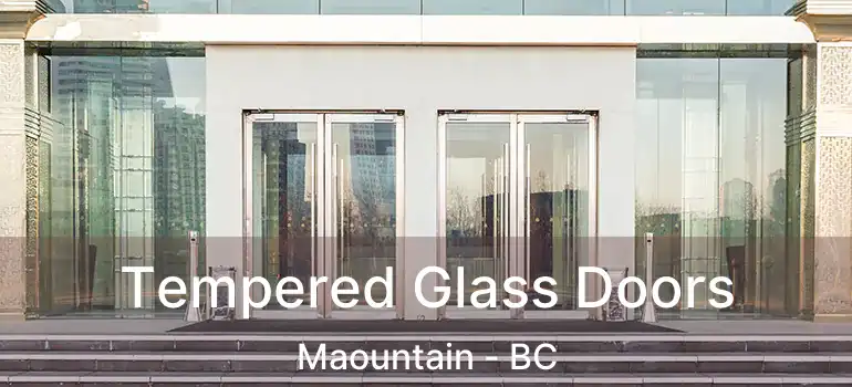  Tempered Glass Doors Maountain - BC