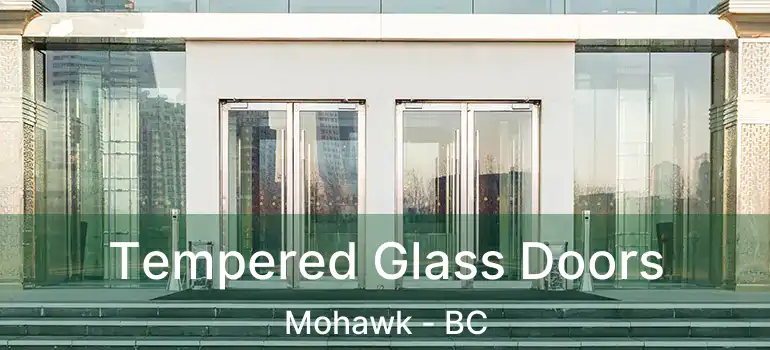  Tempered Glass Doors Mohawk - BC