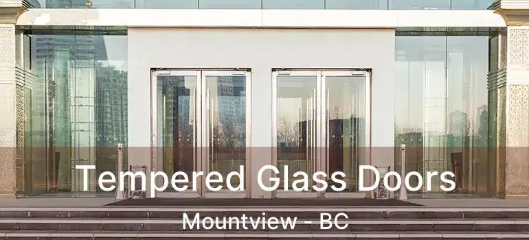  Tempered Glass Doors Mountview - BC
