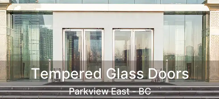  Tempered Glass Doors Parkview East - BC