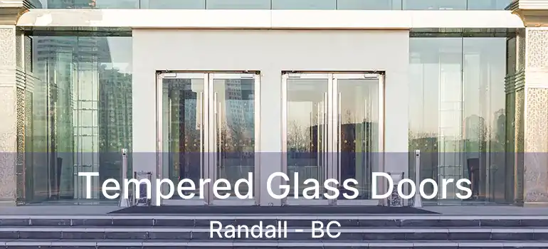  Tempered Glass Doors Randall - BC