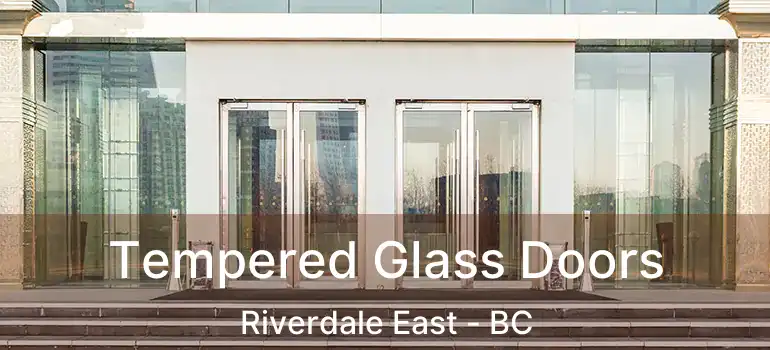  Tempered Glass Doors Riverdale East - BC