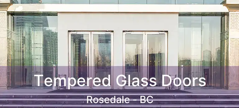  Tempered Glass Doors Rosedale - BC