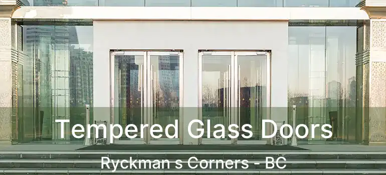  Tempered Glass Doors Ryckman s Corners - BC