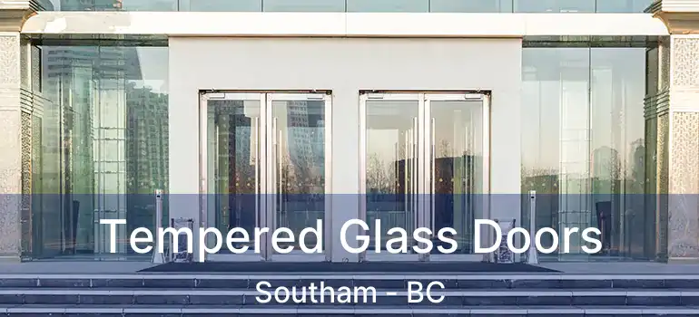  Tempered Glass Doors Southam - BC