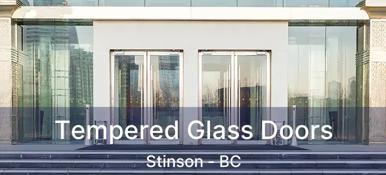  Tempered Glass Doors Stinson - BC