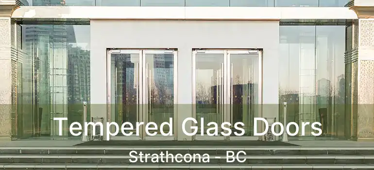  Tempered Glass Doors Strathcona - BC