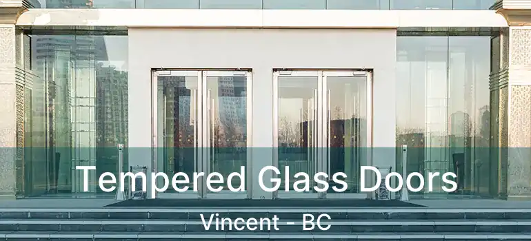  Tempered Glass Doors Vincent - BC