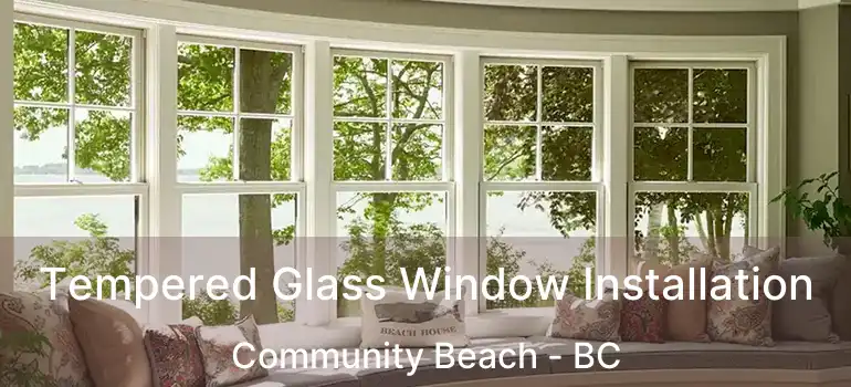  Tempered Glass Window Installation Community Beach - BC