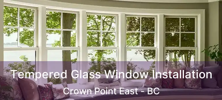  Tempered Glass Window Installation Crown Point East - BC