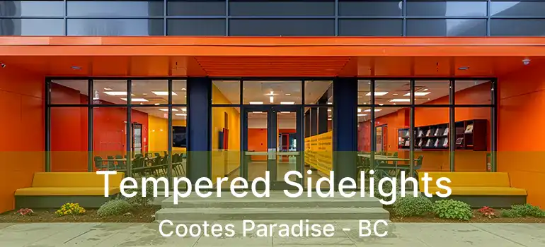  Tempered Sidelights Cootes Paradise - BC