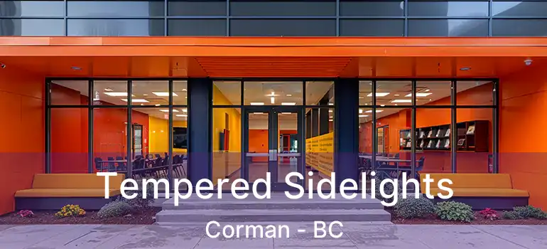  Tempered Sidelights Corman - BC