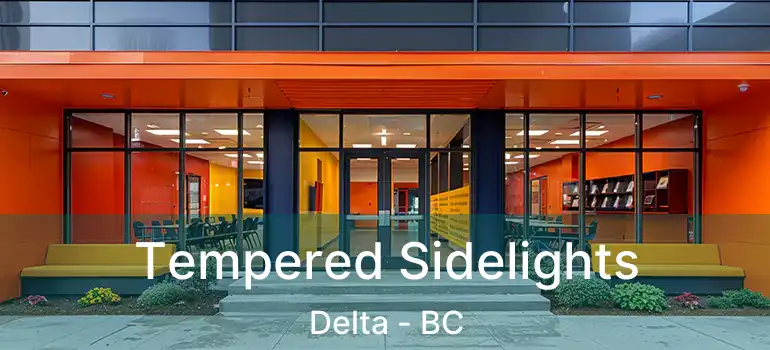  Tempered Sidelights Delta - BC