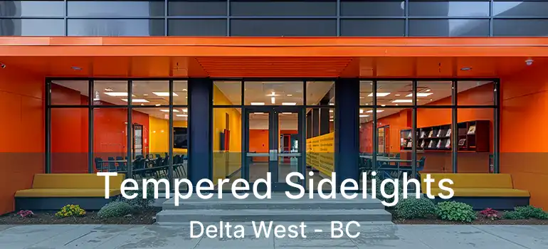  Tempered Sidelights Delta West - BC
