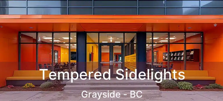  Tempered Sidelights Grayside - BC