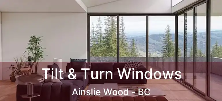  Tilt & Turn Windows Ainslie Wood - BC