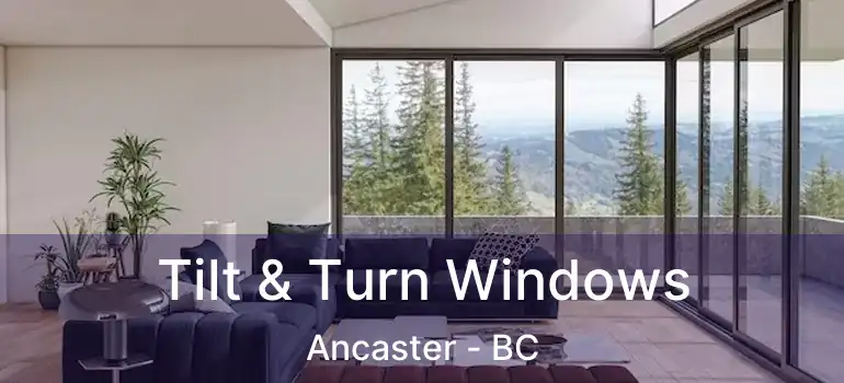  Tilt & Turn Windows Ancaster - BC