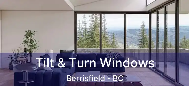  Tilt & Turn Windows Berrisfield - BC